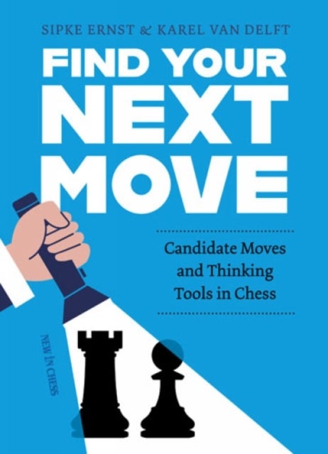 Find Your Next Move - Candidate Moves and Thinking Tools in Chess