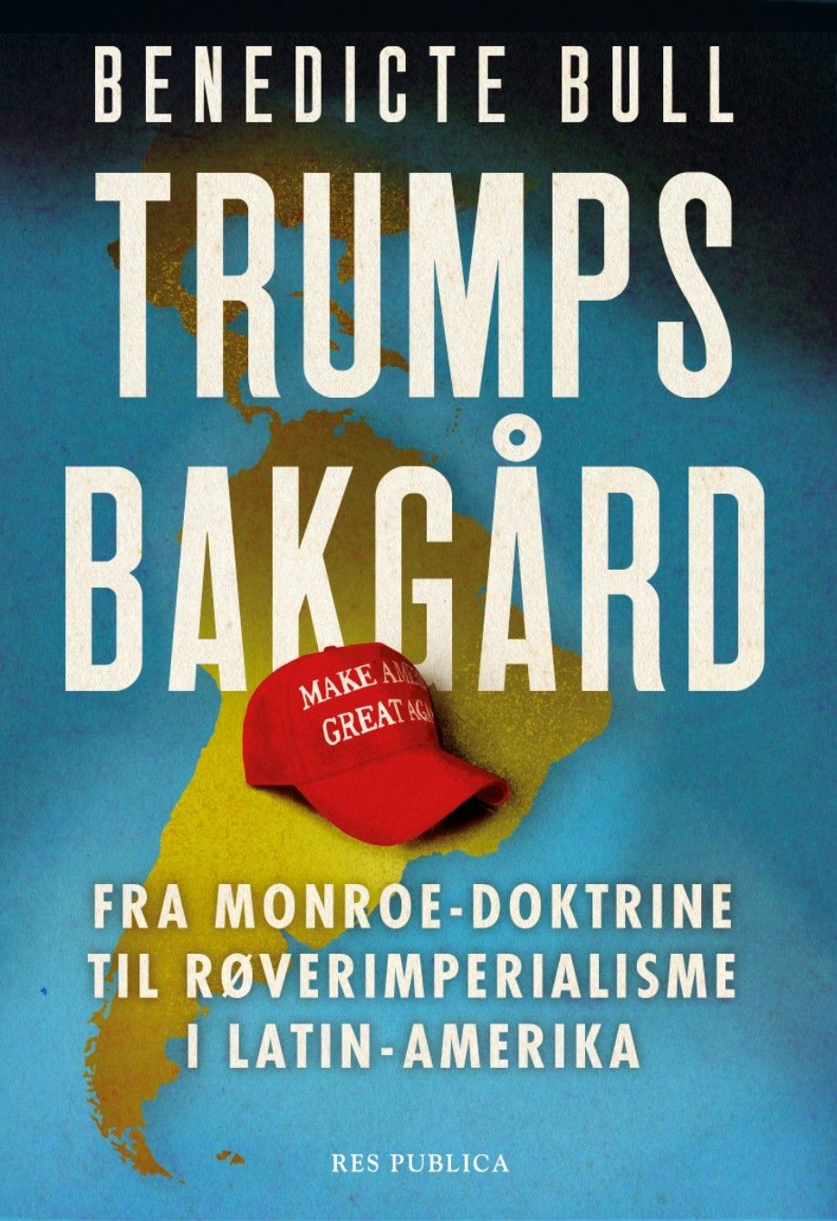 Trumps bakgård - fra Monroe-doktrine til røverimperialisme i Latin-Amerika