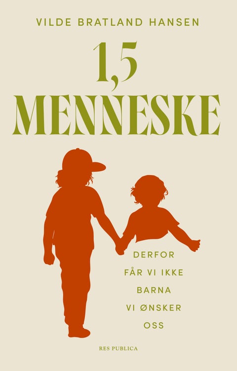 1,5 menneske - derfor får vi ikke barna vi ønsker oss