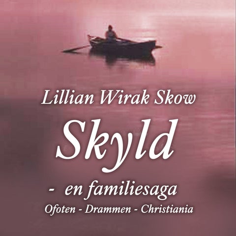 Skyld - en familiesaga : Ofoten - Drammen - Christiania