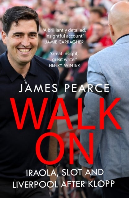 Walk On - Iraola, Slot and Liverpool After Klopp