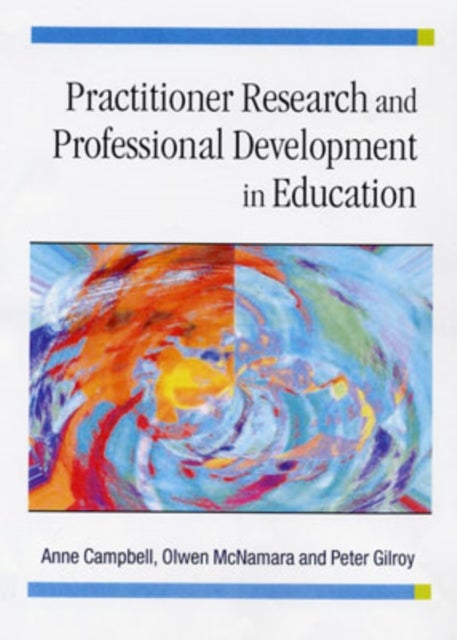 Practitioner Research and Professional Development in Education