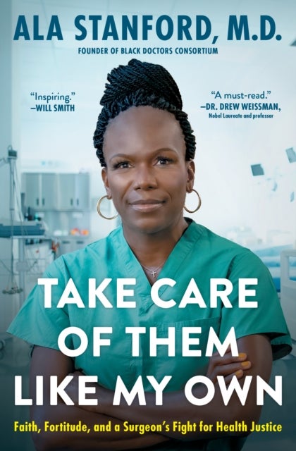 Take Care of Them Like My Own - Faith, Fortitude, and a Surgeon's Fight for Health Justice