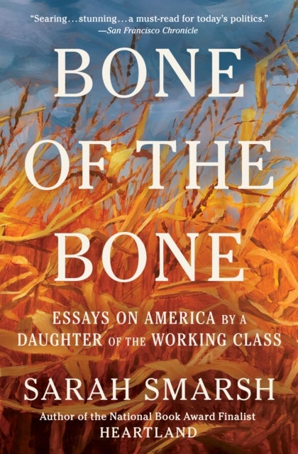 Bone of the Bone - Essays on America by a Daughter of the Working Class
