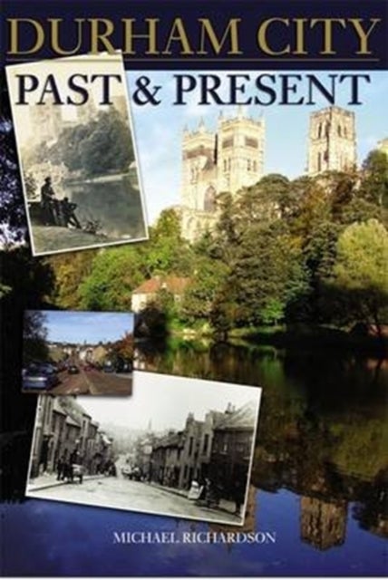 Durham City - Past and Present