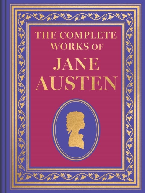 The Complete Works of Jane Austen (Luxury Edition)