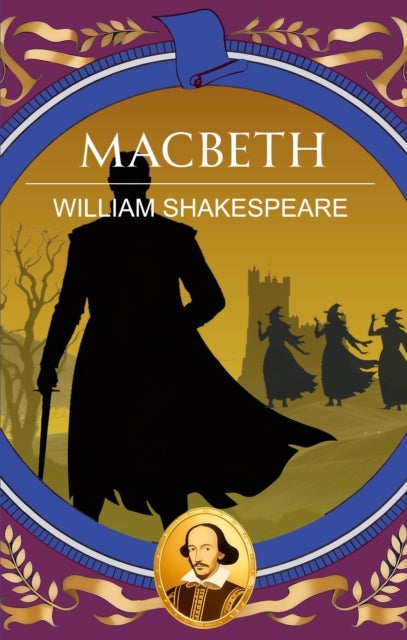 Macbeth - Ambition, Murder and the Price of Power