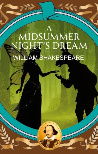 A Midsummer Night's Dream - Magic, Mischief and a Dream of Love