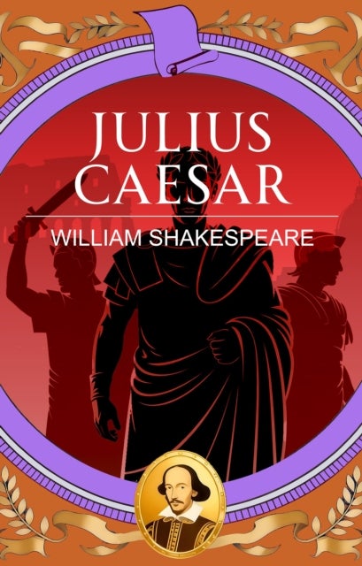 Julius Caesar - Power, Betrayal and the Fall of Caesar
