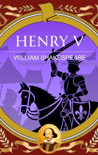 Henry V - War, Honour and the Making of a King