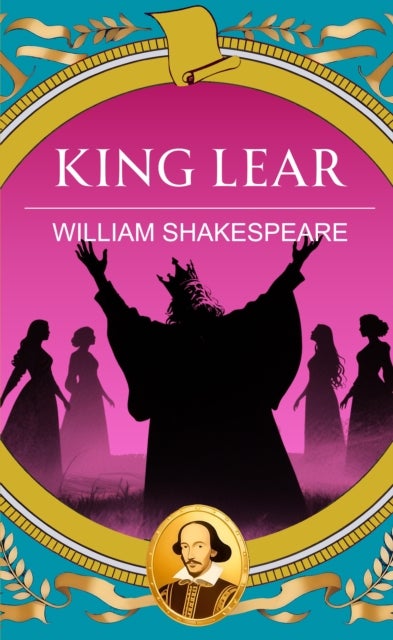 King Lear - Power, Madness and the Fall of a King