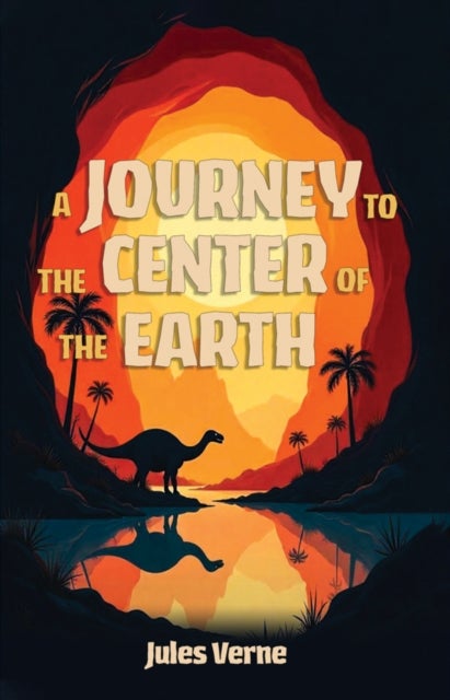 A Journey to the Center of the Earth - A Classic Adventure Beneath the Surface