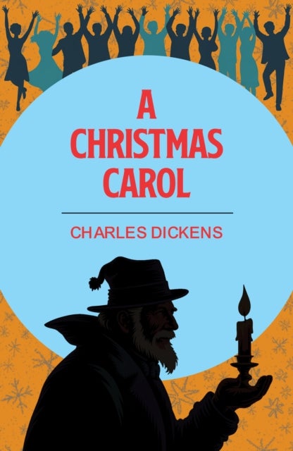 A Christmas Carol - A Classic Ghost Story of Christmas
