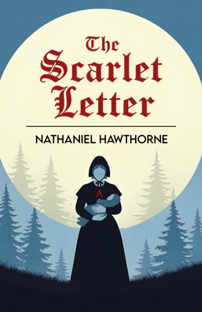 The Scarlet Letter - A Tale of Sin, Shame and Redemption