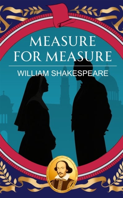 Measure for Measure - Justice, Power and Moral Corruption