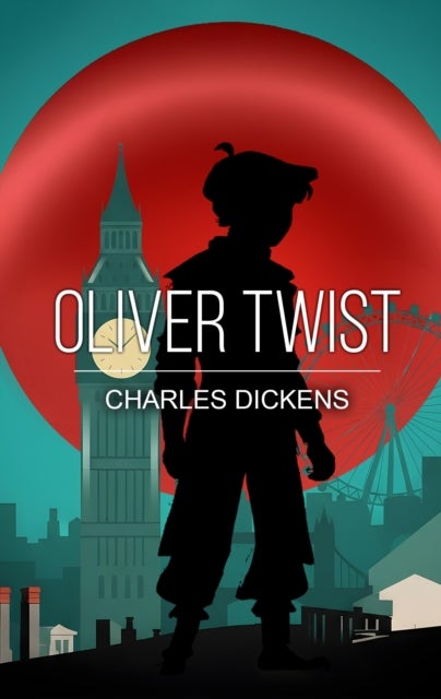 Oliver Twist - A Classic Novel of Survival and Hope