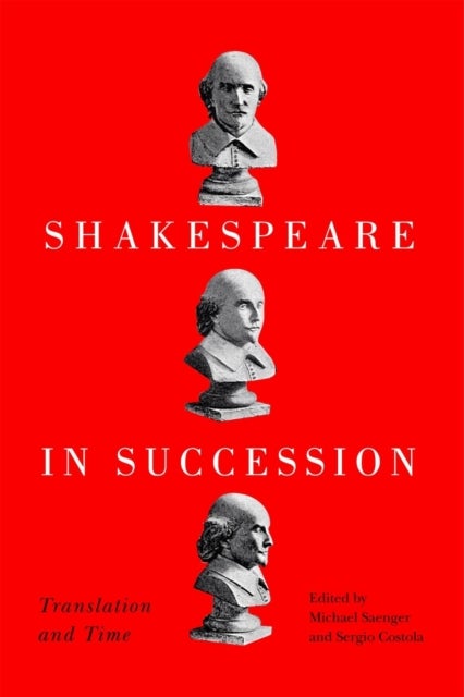 Shakespeare in Succession - Translation and Time