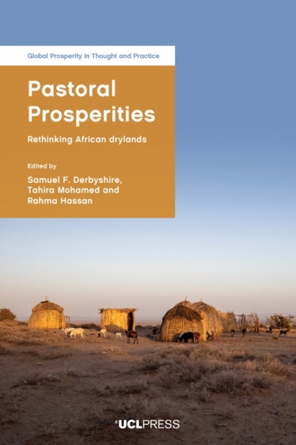 Pastoral Prosperities - Rethinking African Drylands