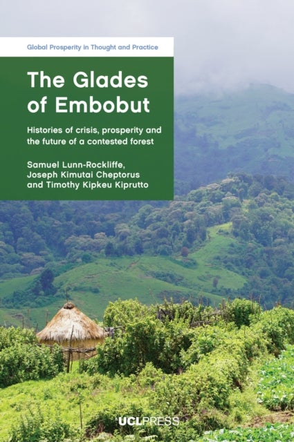 The Glades of Embobut - Histories of Crisis, Prosperity and the Future of a Contested Forest