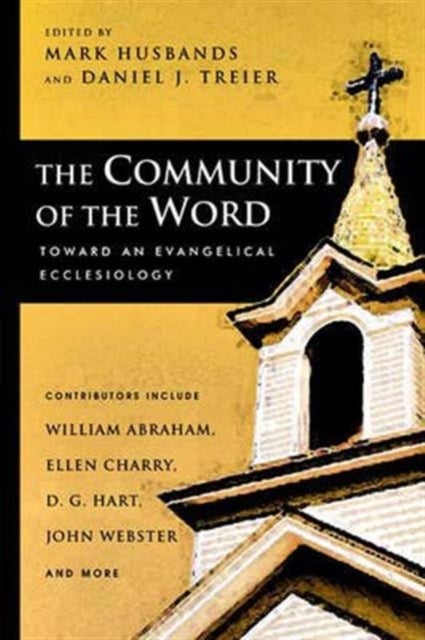 The Community of the Word - Toward An Evangelical Ecclesiology