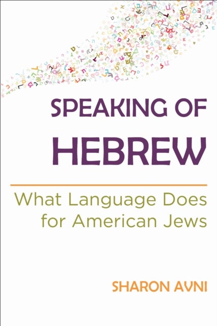 Speaking of Hebrew - What Language Does for American Jews