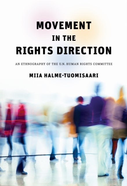 Movement in the Rights Direction - An Ethnography of the UN Human Rights Committee