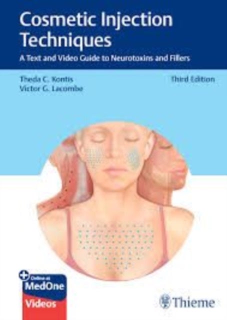 Cosmetic Injection Techniques - A Text and Video Guide to Neurotoxins and Fillers