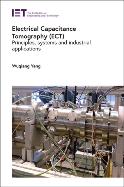 Electrical Capacitance Tomography (ECT) - Principles, systems and industrial applications