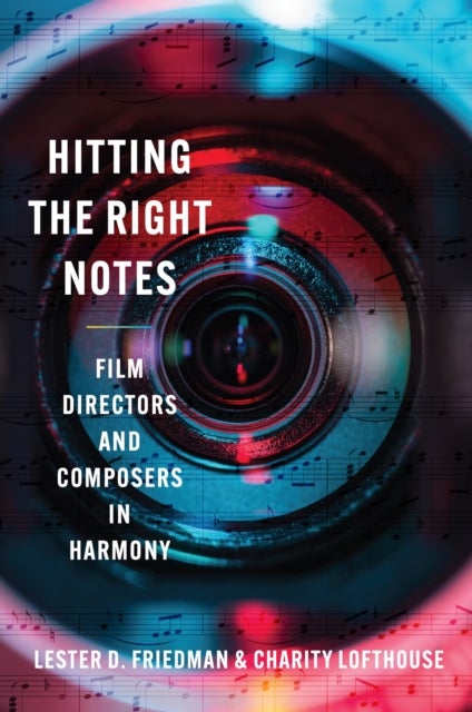 Hitting the Right Notes - Film Directors and Composers in Harmony