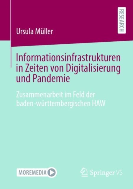 Informationsinfrastrukturen in Zeiten von Digitalisierung und Pandemie - Zusammenarbeit im Feld der baden-wurttembergischen HAW