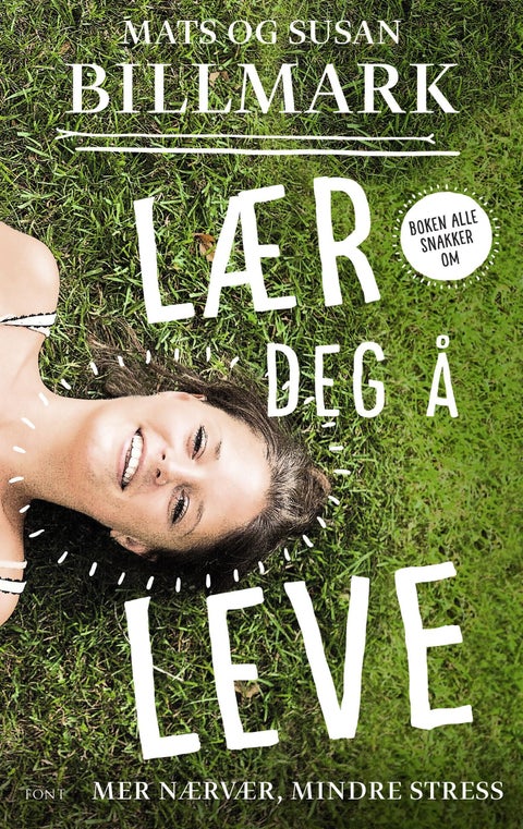 Lær deg å leve - mer nærvær, mindre stress