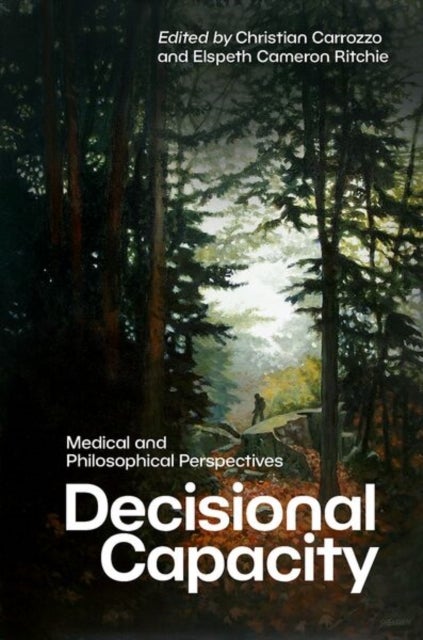 Decisional Capacity - Medical and Philosophical Perspectives