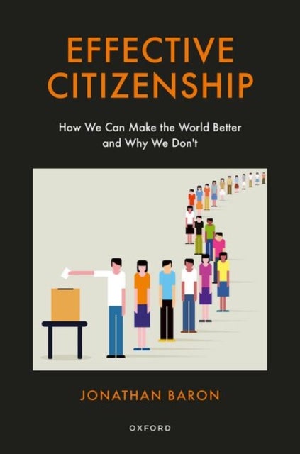 Effective Citizenship - How We Can Make the World Better and Why We Don't