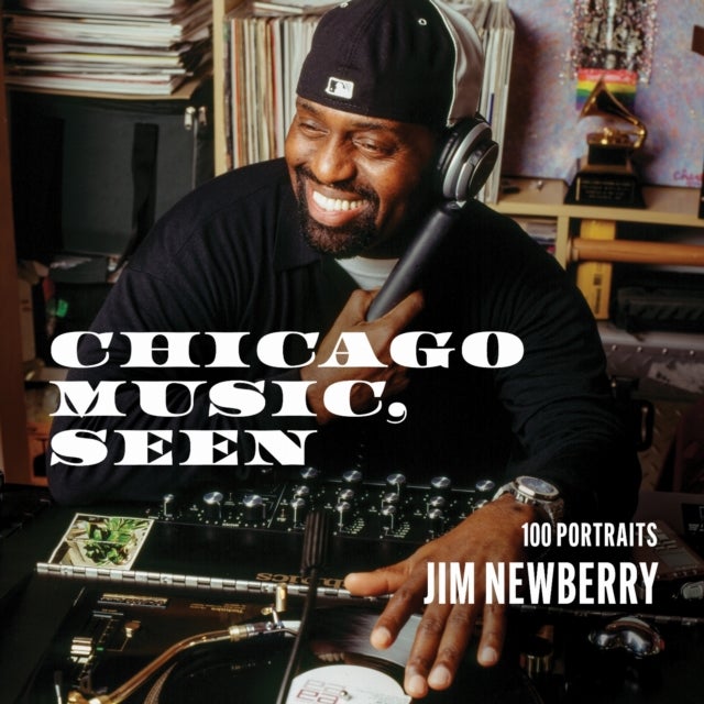 Chicago Music, Seen - 100 Portraits