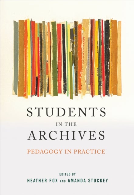 Students in the Archives - Pedagogy in Practice