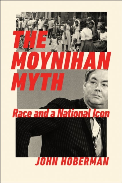 The Moynihan Myth - Race and a National Icon