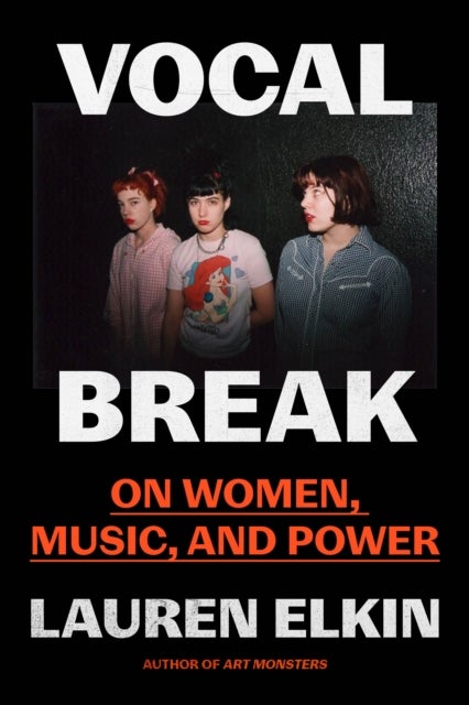 Vocal Break - On Women, Music, and Power