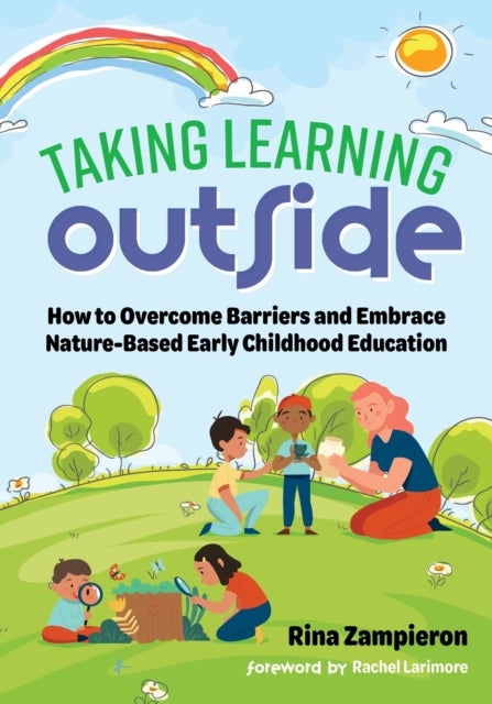 Taking Learning Outside - How to Overcome Barriers and Embrace Nature-Based Early Childhood Education