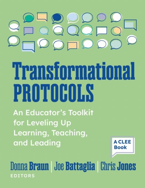 Transformational Protocols - An Educator’s Toolkit for Leveling Up Learning, Teaching, and Leading