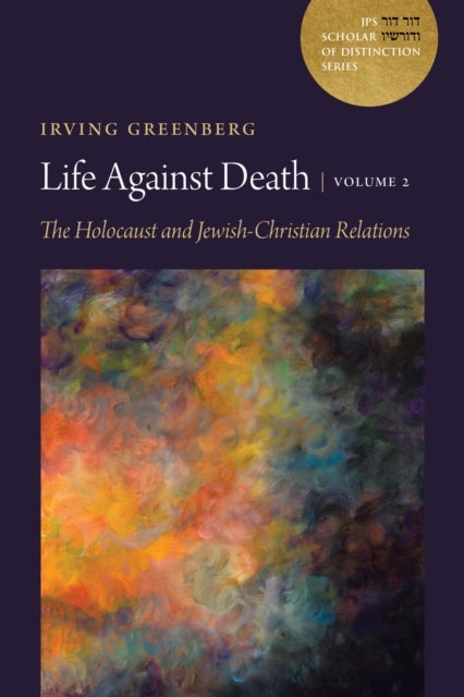 Life Against Death, Volume 2 - The Holocaust and Jewish-Christian Relations