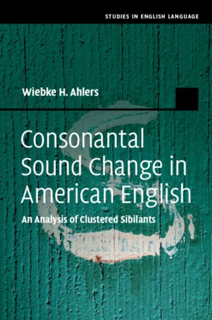 Consonantal Sound Change in American English - An Analysis of Clustered Sibilants