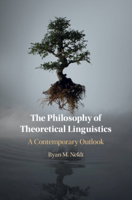 The Philosophy of Theoretical Linguistics - A Contemporary Outlook