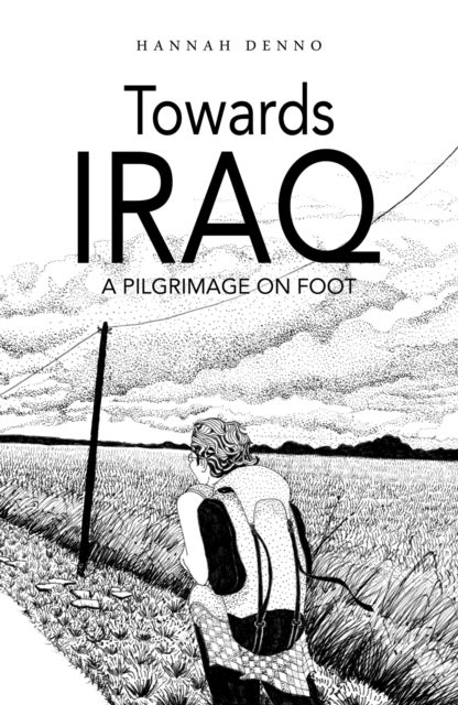 Towards Iraq - A Pilgrimage on Foot