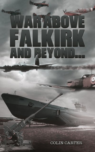 War Above Falkirk and Beyond...