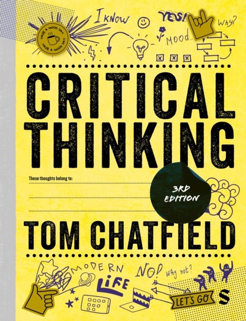 Critical Thinking - Your Guide to Effective Argument, Successful Analysis and Independent Study