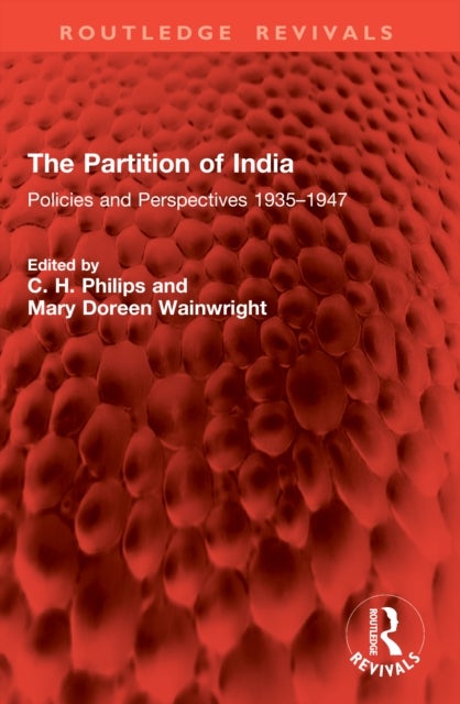 The Partition of India - Policies and Perspectives 1935–1947