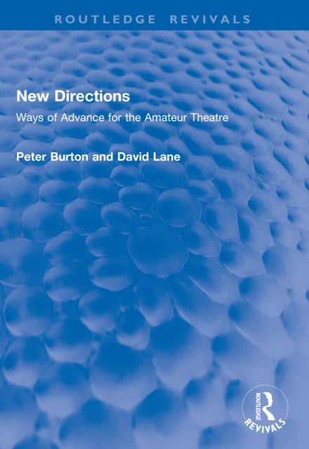 New Directions - Ways of Advance for the Amateur Theatre
