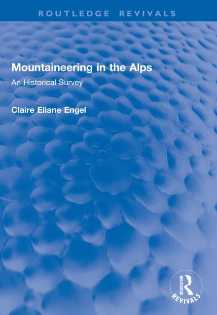 Mountaineering in the Alps - An Historical Survey