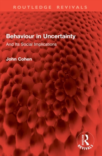Behaviour in Uncertainty - And Its Social Implications