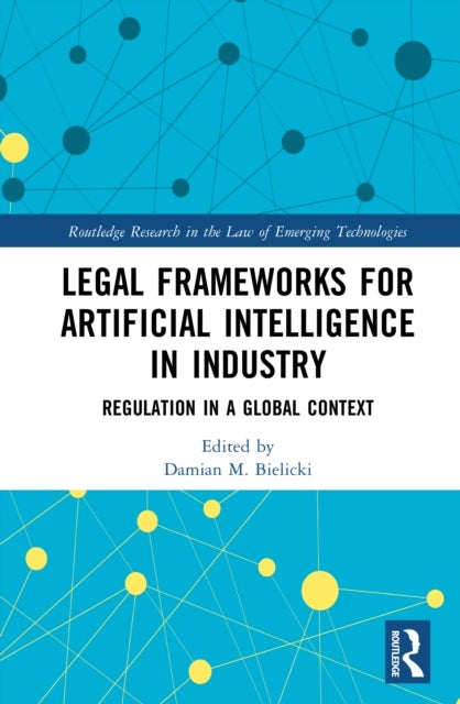 Legal Frameworks for Artificial Intelligence in Industry - Regulation in a Global Context